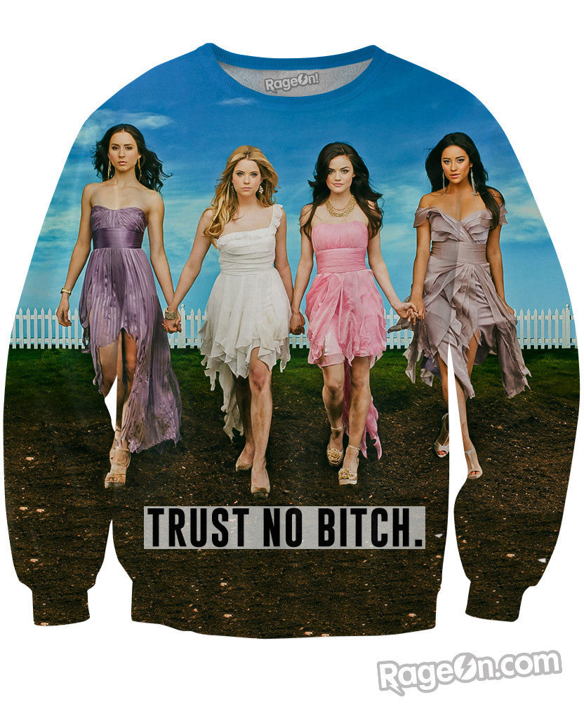 Trust No Bitch Pretty Little Liars Crewneck Sweatshirt