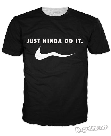 Just Kinda Do It T-Shirt