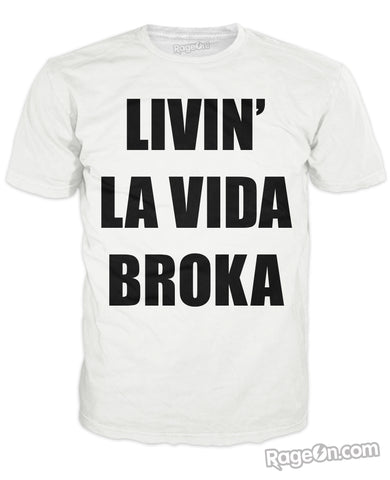 Livin' La Vida Broka T-Shirt