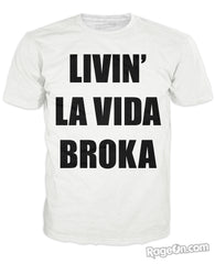Livin' La Vida Broka T-Shirt