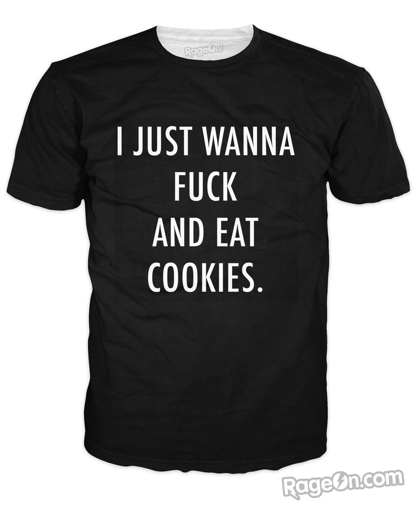 I Just Wanna Fuck and Eat Cookies