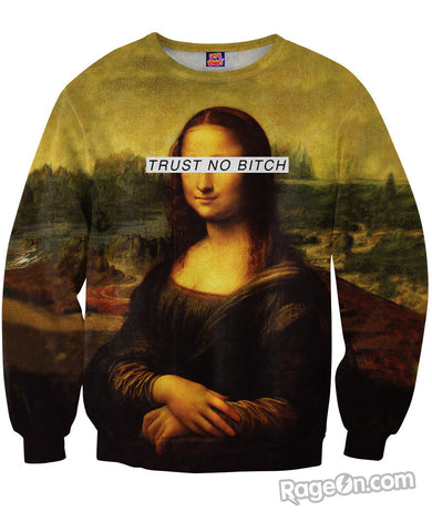 Trust No Bitch Mona Lisa Sweatshirt