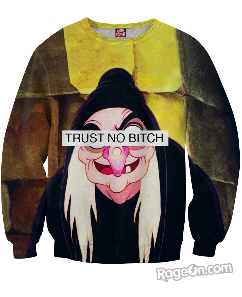 Trust No Bitch Snow White Witch Sweatshirt